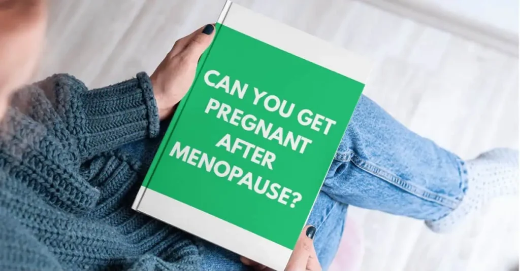 How long does menopause last? Woman holding a book with the question “Can You Get Pregnant After Menopause?